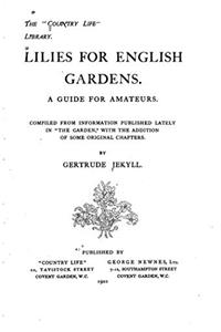 LILIES FOR ENGLISH GARDENS: A GUIDE FOR