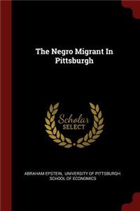 The Negro Migrant in Pittsburgh
