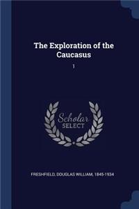 The Exploration of the Caucasus