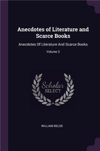 Anecdotes of Literature and Scarce Books