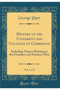 History of the University and Colleges of Cambridge, Vol. 1 of 2
