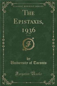 The Epistaxis, 1936, Vol. 25 (Classic Reprint)