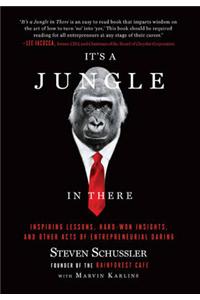 It's a Jungle in There: Inspiring Lessons, Hard-Won Insights, and Other Acts of Entrepreneurial Daring. by Steven Schussler with Marvin Karlin