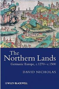 Northern Lands: Germanic Europe, C.1270 - C.1500