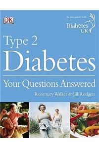 Type 2 Diabetes Your Questions Answered