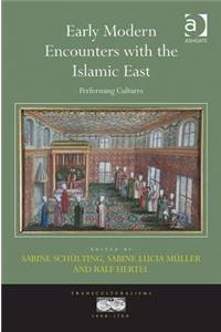 Early Modern Encounters with the Islamic East