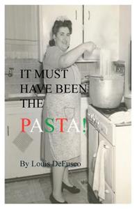 It Must Have Been the Pasta
