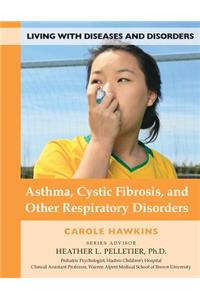 Asthma, Cystic Fibrosis, and Other Respiratory Disorders