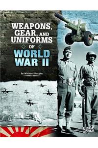 Weapons, Gear, and Uniforms of World War II