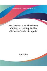 On Conduct and the Gnosis of Piety According to the Chaldean Oracle - Pamphlet