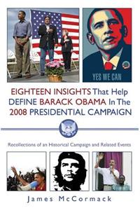 Eighteen Insights That Help Define Barack Obama in the 2008 Presidential Campaign
