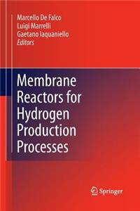 Membrane Reactors for Hydrogen Production Processes