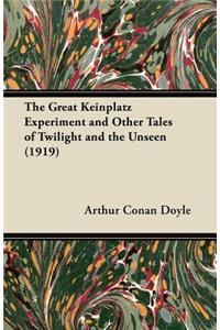 The Great Keinplatz Experiment and Other Tales of Twilight and the Unseen (1919)