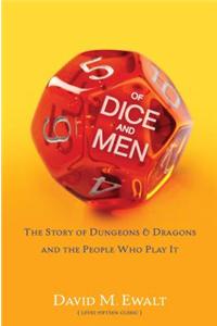 Of Dice and Men: The Story of Dungeons & Dragons and the People Who Play It