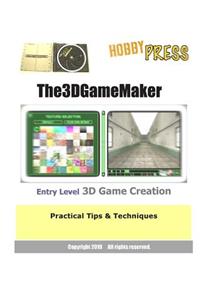 The 3D Game Maker Entry Level 3D Game Creation