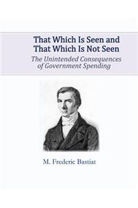 That Which Is Seen and That Which Is Not Seen