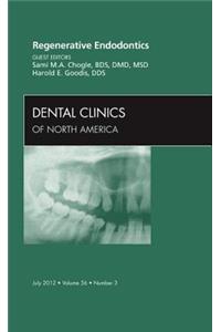 Regenerative Endodontics, an Issue of Dental Clinics