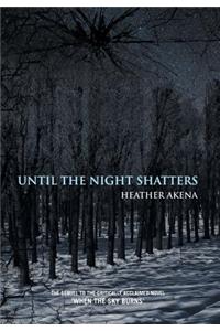 Until the Night Shatters