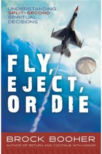 Fly, Eject, or Die