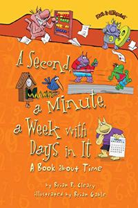 Second, a Minute, a Week with Days in It