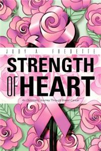 Strength of Heart: An Optimistic Journey Through Breast Cancer