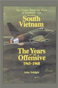 War in South Vietnam - The Years of the Offensive 1965-1968
