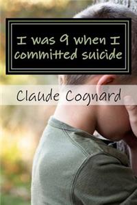 I was 9 when I committed suicide