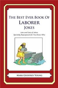 Best Ever Book of Laborer Jokes