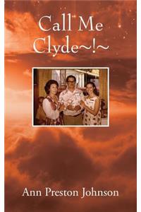 Call Me Clyde !
