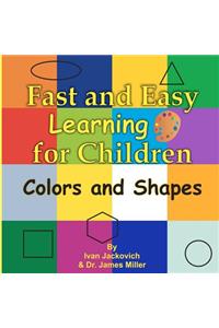 Fast and Easy Learning for Children - Colors and Shapes