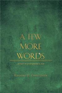 Few More Words