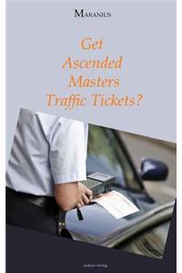 Get Ascended Masters Traffic Tickets
