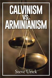 Calvinism vs. Arminianism