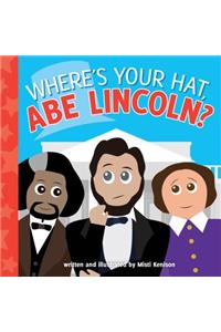 Where's Your Hat, Abe Lincoln?