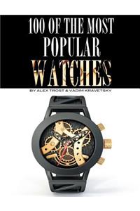 100 of the Most Popular Watches