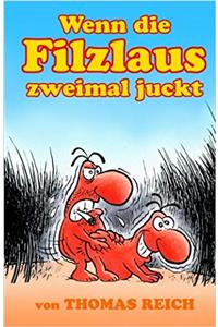 Wenn Die Filzlaus Zweimal Juckt