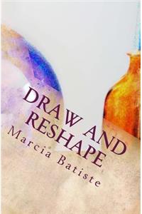 Draw and Reshape