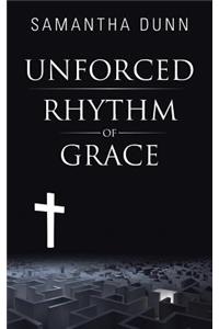 Unforced Rhythm of Grace