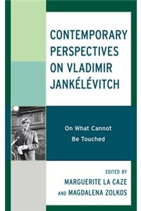Contemporary Perspectives on Vladimir Jankélévitch
