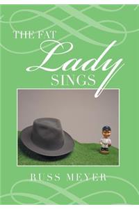 The Fat Lady Sings