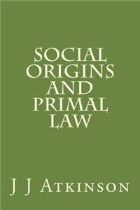 Social Origins And Primal Law