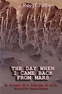 The Day When I Came Back From Mars