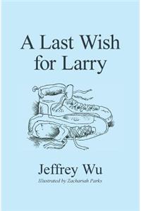 A Last Wish for Larry