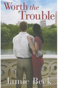 Worth the Trouble