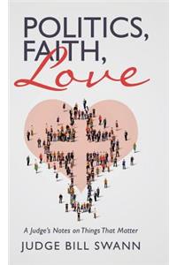 Politics, Faith, Love