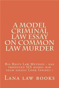 Model Criminal Law Essay On Common Law Murder