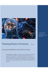 Thinking Matters Evolution Participant Workbook with Facilitator Guide
