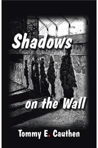 Shadows on the Wall