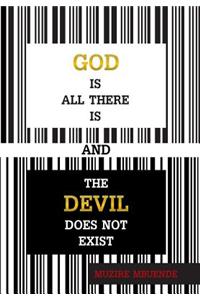 God Is All There Is and the Devil Does Not Exist