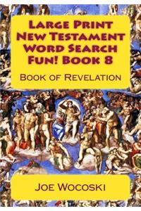 Large Print New Testament Word Search Fun! Book 8